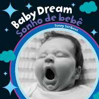 Baby Dream (Bilingual Portuguese & English) (Baby's Day) （Bilingual Board Book）