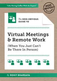 The Non-Obvious Guide to Virtual Meetings and Remote Work : (When you Just Can't Be There in Person) (Non-obvious Guides)