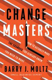 ChangeMasters : How to Make the Changes You Already Know You Need to Make