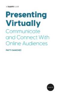 Presenting Virtually : Communicate and Connect with Online Audiences (Duarte Guide)