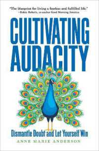Cultivating Audacity : Dismantle Doubt and Let Yourself Win