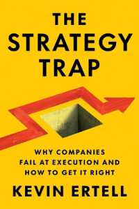 The Strategy Trap : Why Companies Fail at Execution and How to Get It Right