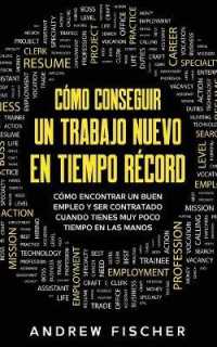 Cómo Conseguir un Trabajo Nuevo en Tiempo Récord : Cómo Encontrar un Buen Empleo y ser Contratado Cuando Tienes muy Poco Tiempo en las Manos