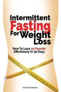 Intermittent Fasting for Weight Loss : How to Lose 20 Pounds Effortlessly in 30 Days