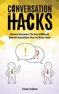Conversation Hacks : Direct Answers to Any Difficult Social Question You Have Ever Had