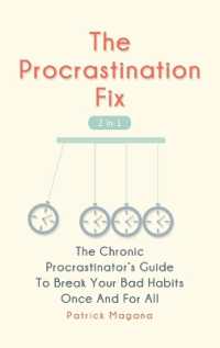 The Procrastination Fix 2 in 1 : The Chronic Procrastinator's Guide to Break Your Bad Habits Once and for All