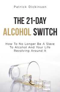 The 21-Day Alcohol Switch : How to No Longer Be a Slave to Alcohol and Your Life Revolving around It