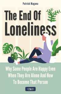 The End of Loneliness 2 in 1 : Why Some People Are Happy Even When They Are Alone and How to Become That Person