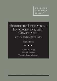 Securities Litigation, Enforcement, and Compliance : Cases and Materials (American Casebook Series) （5TH）