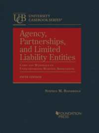Agency, Partnerships, and Limited Liability Entities : Cases and Materials on Unincorporated Business Associations (University Casebook Series) （5TH）