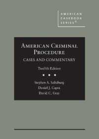 アメリカの刑事手続：判例と注釈（第１２版）<br>American Criminal Procedure : Cases and Commentary (American Casebook Series) （12TH）