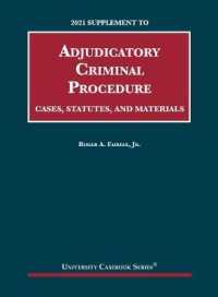 Adjudicatory Criminal Procedure, Cases, Statutes, and Materials, 2021 Supplement (University Casebook Series)