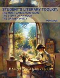 An Exploration of 'The Most Dangerous Game', 'The Story of an Hour', and 'The Garden Party' : A Workbook (Masterpieces Unveiled)