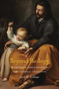Beyond Biology : Rethinking Parenthood in the Catholic Tradition (Moral Traditions series)