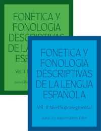 Fonética y fonología descriptivas de la lengua española : Volumes 1 and 2
