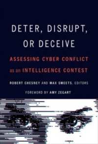Deter, Disrupt, or Deceive : Assessing Cyber Conflict as an Intelligence Contest