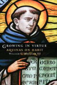 Growing in Virtue : Aquinas on Habit (Moral Traditions series)