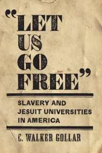 'Let Us Go Free' : Slavery and Jesuit Universities in America