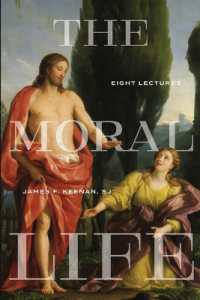 The Moral Life : Eight Lectures (Martin J. D'arcy, Sj Memorial Lectures)