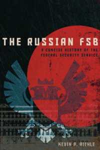 The Russian FSB : A Concise History of the Federal Security Service (Concise Histories of Intelligence)