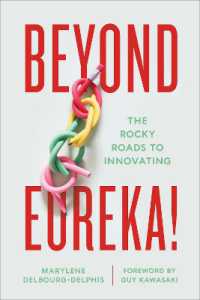 Beyond Eureka! : The Rocky Roads to Innovating