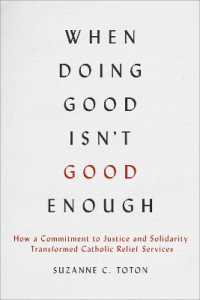 When Doing Good Isn't Good Enough : How a Commitment to Justice and Solidarity Transformed Catholic Relief Services