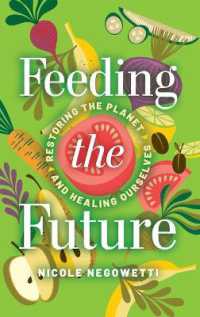 Feeding the Future : Restoring the Planet and Healing Ourselves