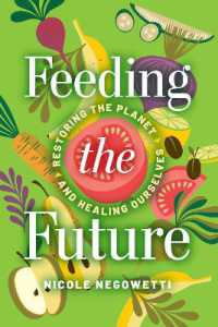 Feeding the Future : Restoring the Planet and Healing Ourselves