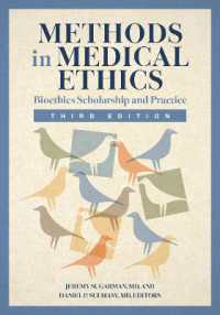 Methods in Medical Ethics : Bioethics Scholarship and Practice, Third Edition （3RD）