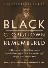 Black Georgetown Remembered : A History of Its Black Community from the Founding of 'The Town of George' in 1751 to the Present Day, 30th Anniversary Edition （30th Anniversary）
