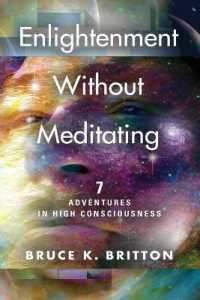 Enlightenment without Meditating : 7 Adventures in High Consciousness -- Paperback / softback