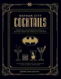 Gotham City Cocktails : The Official Batman Bar Book to Official Handcrafted Drinks from the World of Batman