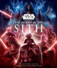 Star Wars: The Secrets of the Sith : Dark Side Knowledge from the Skywalker Saga, the Clone Wars, Star Wars Rebels, and More (Star Wars Secrets)