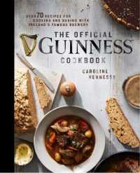 The Official Guinness Cookbook : Over 70 Recipes for Cooking and Baking from Ireland's Famous Brewery