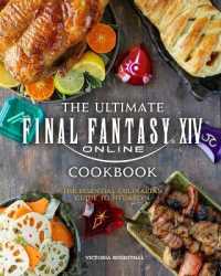 The Ultimate Final Fantasy XIV Cookbook : The Essential Culinarian Guide to Hydaelyn