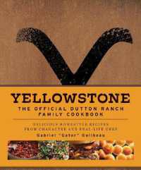 Yellowstone: the Official Dutton Ranch Family Cookbook : Delicious Homestyle Recipes from Character and Real-Life Chef Gabriel 'Gator' Guilbeau