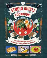 Studio Ghibli Cookbook : Unofficial Recipes Inspired by Spirited Away, Ponyo, and More!