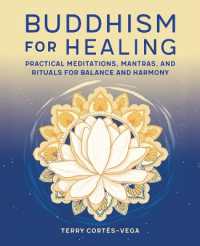 Buddhism for Healing : Practical Meditations, Mantras, and Rituals for Balance and Harmony