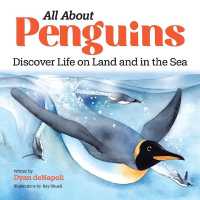 All about Penguins : Discover Life on Land and in the Sea