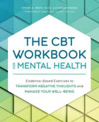 The CBT Workbook for Mental Health : Evidence-Based Exercises to Transform Negative Thoughts and Manage Your Well-Being
