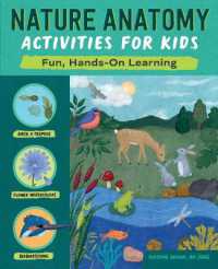 Nature Anatomy Activities for Kids : Fun, Hands-On Learning (Anatomy Activities for Kids)