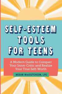 Self-Esteem Tools for Teens : A Modern Guide to Conquer Your Inner Critic and Realize Your True Self Worth