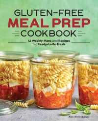 Gluten-Free Meal Prep Cookbook : 12 Weekly Plans and Recipes for Ready-To-Go Meals