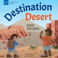 Destination Desert : Biome Explorers (Picture Book Science)