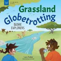 Grassland Globetrotting : Biome Explorers (Picture Book Science)