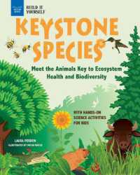 Keystone Species : Meet the Animals Key to Ecosystem Health and Biodiversity with Hands-On Science Activities for Kids (Build It Yourself)