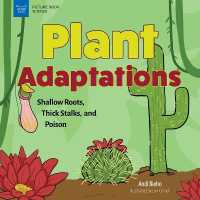 Plant Adaptations : Shallow Roots, Thick Stalks, and Poison (Picture Book Science)