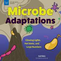 Microbe Adaptations : Glowing Lights, Hot Vents, and Large Numbers (Picture Book Science)
