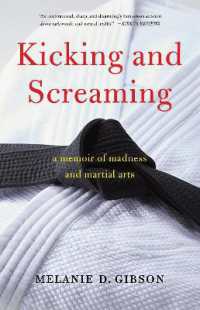 Kicking and Screaming : A Memoir of Madness and Martial Arts