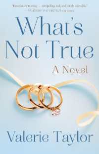 What's Not True : A Novel